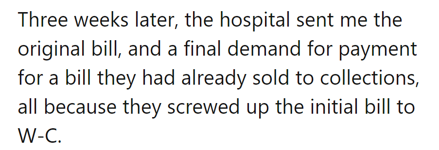 Three weeks later: déjà bill! The hospital sent a final demand for a bill already in collections. Talk about a billing boomerang!