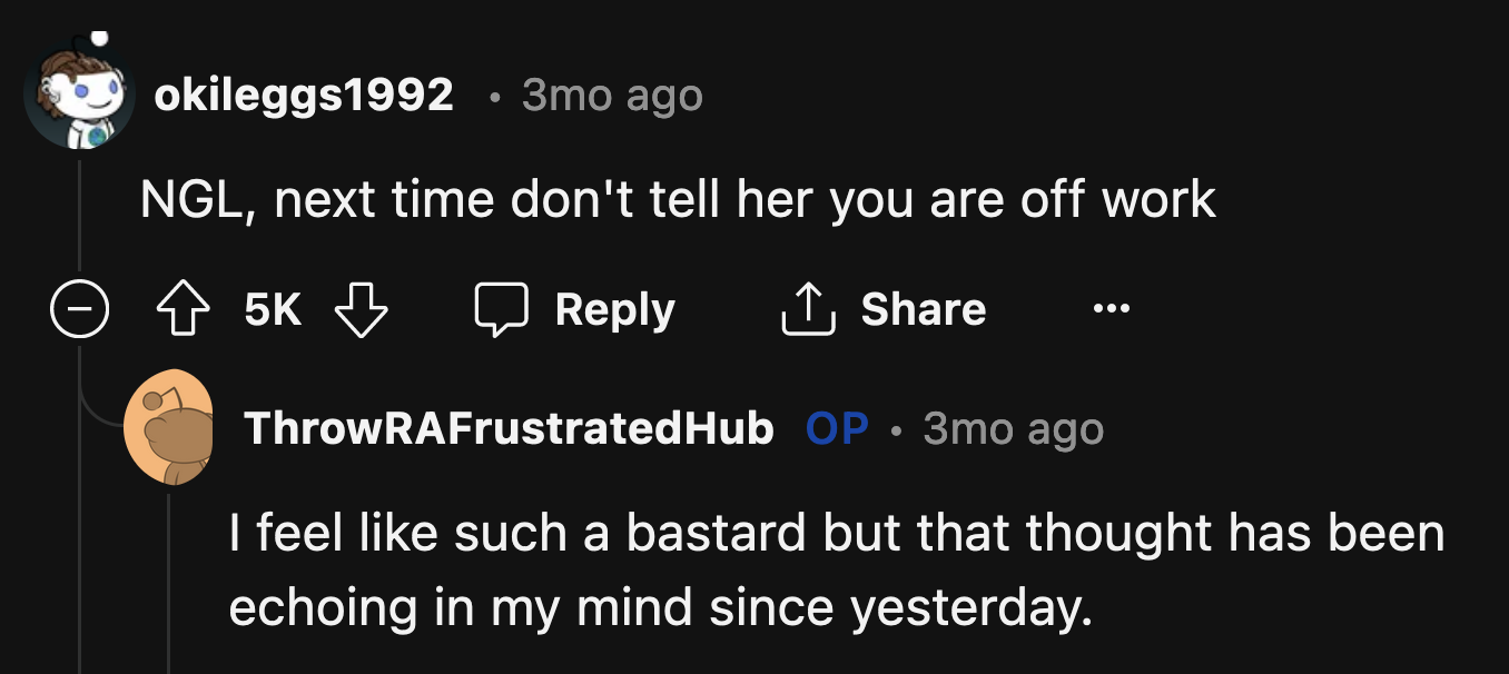 For the future, he could consider keeping his vacation days a secret from his wife if she doesn't learn anything from this week.