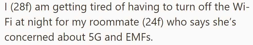 OP, concerned about 5G and EMFs, prompts nightly Wi-Fi shutdowns for her skeptical roommate.