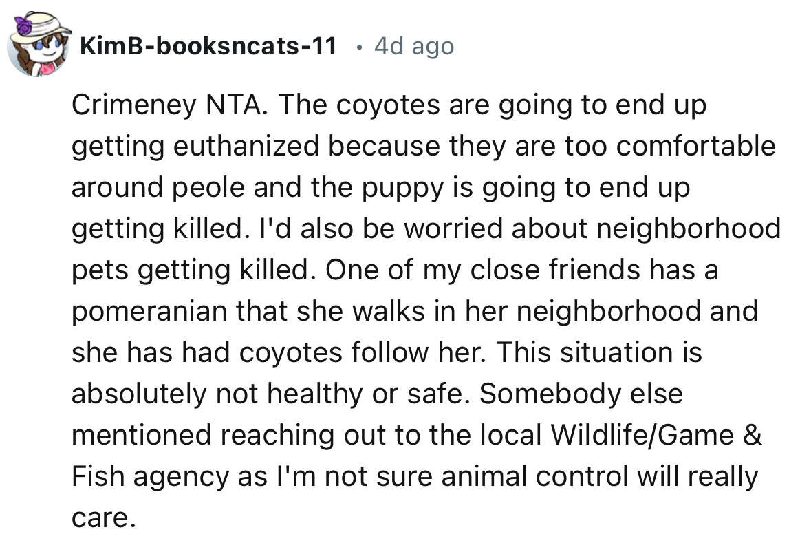 “The coyotes are going to end up getting euthanized because they are too comfortable around people, and the puppy is going to end up getting killed.”