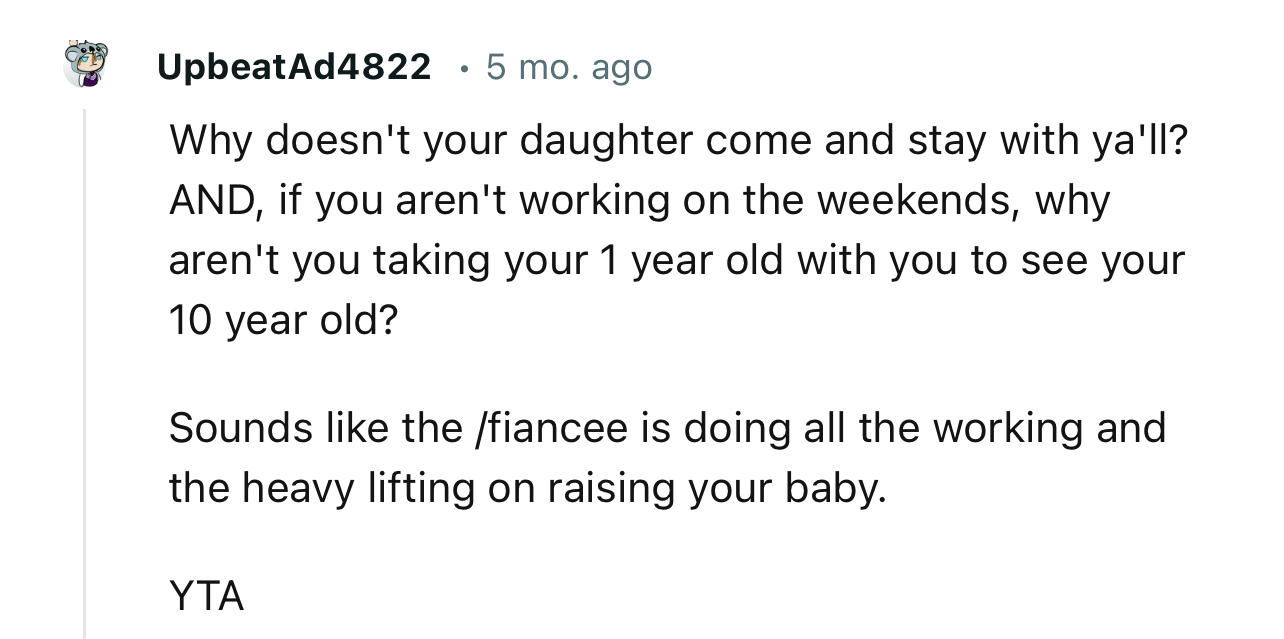 “YTA… Sounds Like the Fiancée Is Doing All the Working and the Heavy Lifting on Raising Your Baby.”