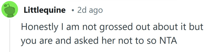 You asked her not to, and she should respect that.