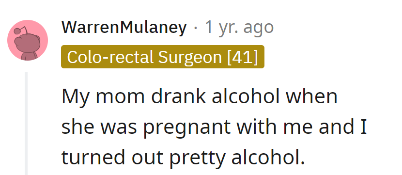Her mom sipped during pregnancy, and she turned out pretty 'alcohol.' Haha!