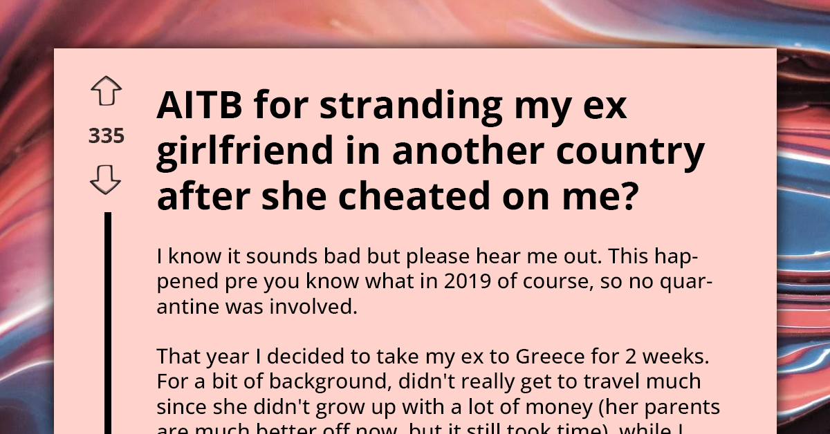 Man Takes His Gf On An Expensive Vacation Only For Her To Cheat On Him, Cancels Her Flight And Leaves Her Stranded