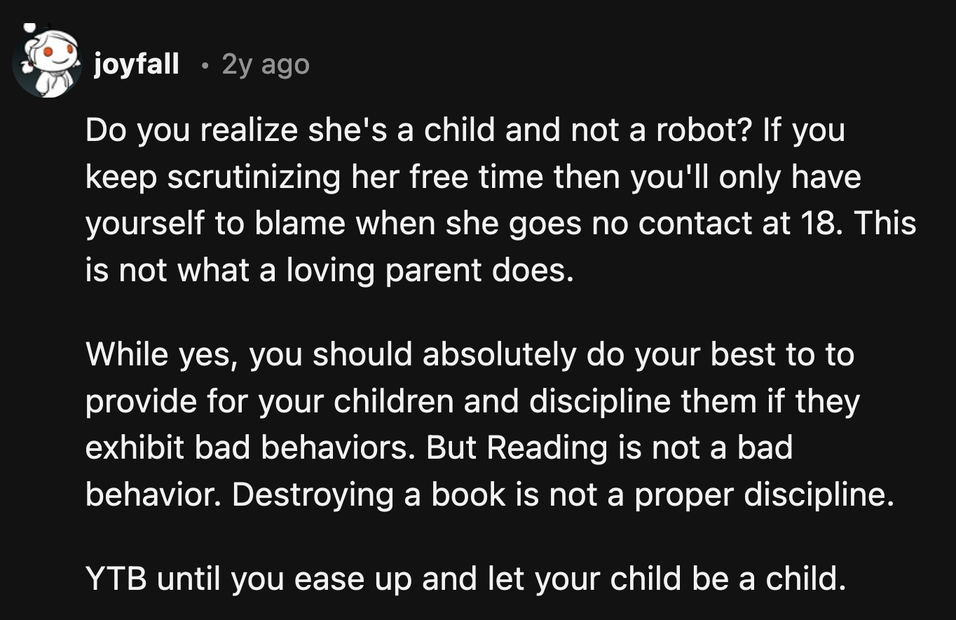 If he doesn't change his parenting style, she will cut him and his wife out of her life as soon as she can.