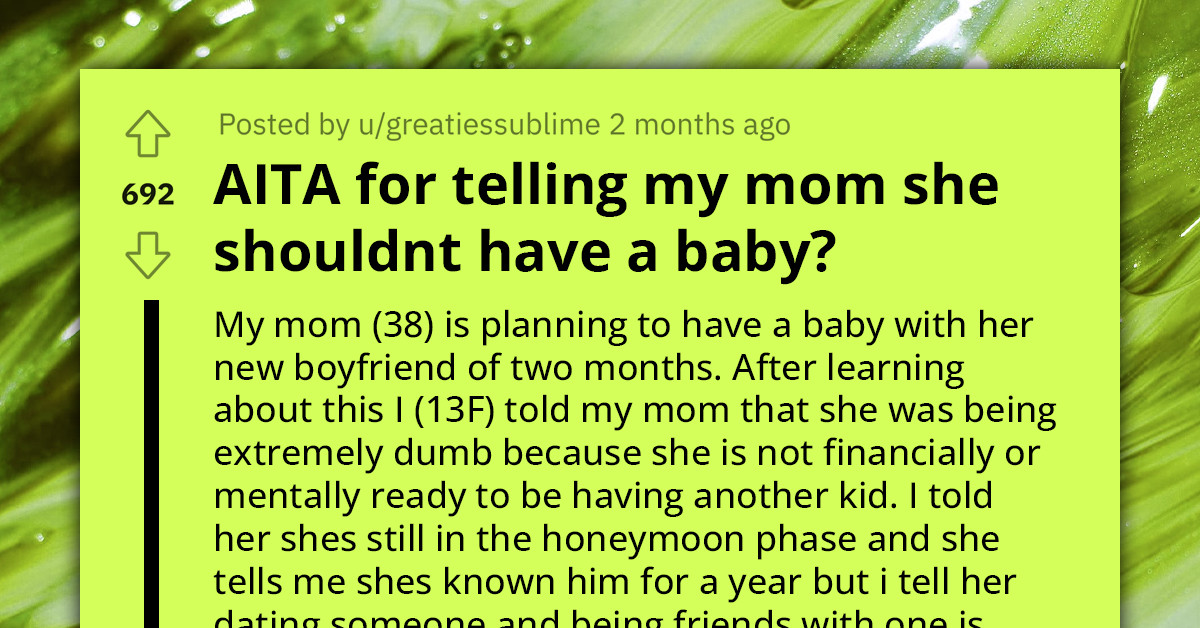 13-Year-Old Threatens to Move Out After Discovering Her Mother’s Plans to Have Another Baby