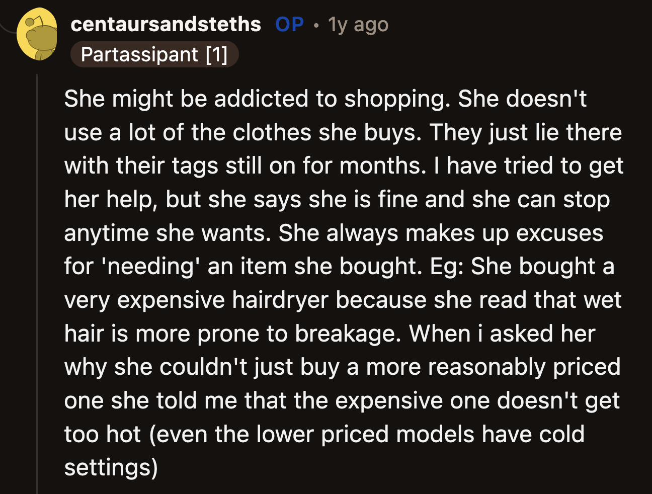 Changing would be an uphill battle if this is how she views her shopping habits.