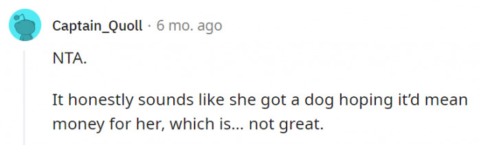 14. Instead of looking for a job to earn money like what most adults would do, she got a dog to basically help her beg for money
