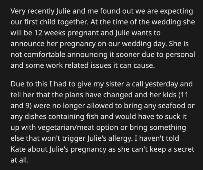 OP didn't tell Kate the reason for the change because he thinks she can't keep a secret