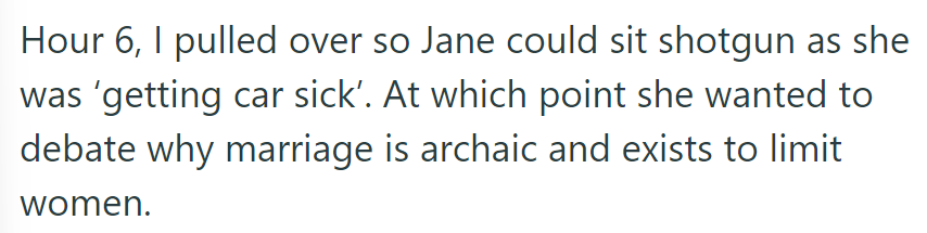 Hour 6: Jane moved to the front seat, claiming car sickness. Then she debated why marriage is archaic and limits women.