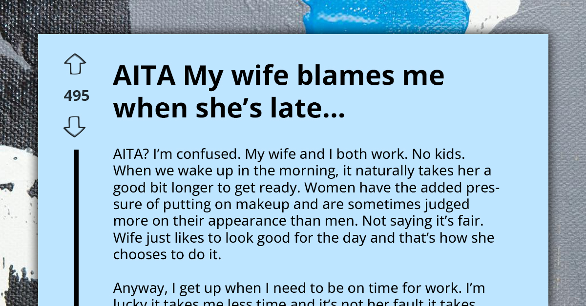 Husband Held Responsible For Wife's Lateness, Requests Him To Wake Up Earlier To Motivate Her