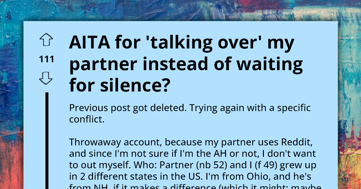 Woman Wants To Know If They Are Wrong For "Interrupting" Their Partner While They Speak