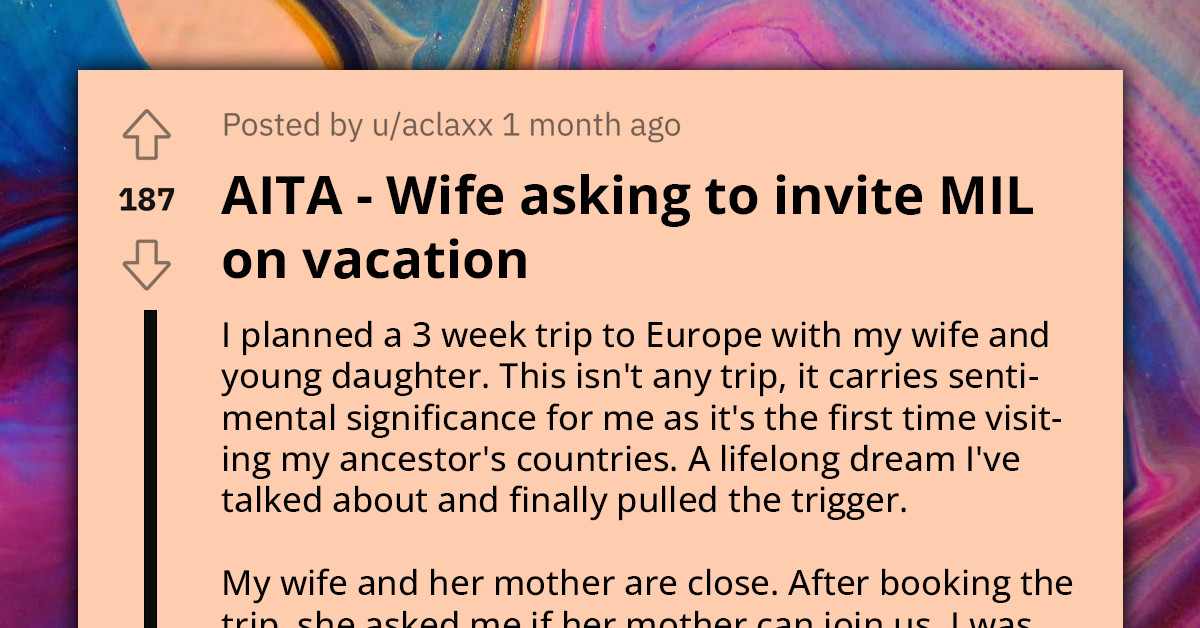 Man Spends Years Planning An Ancestral Trip With His Family, Declines His Wife's Request Of Bringing Her Mother Along