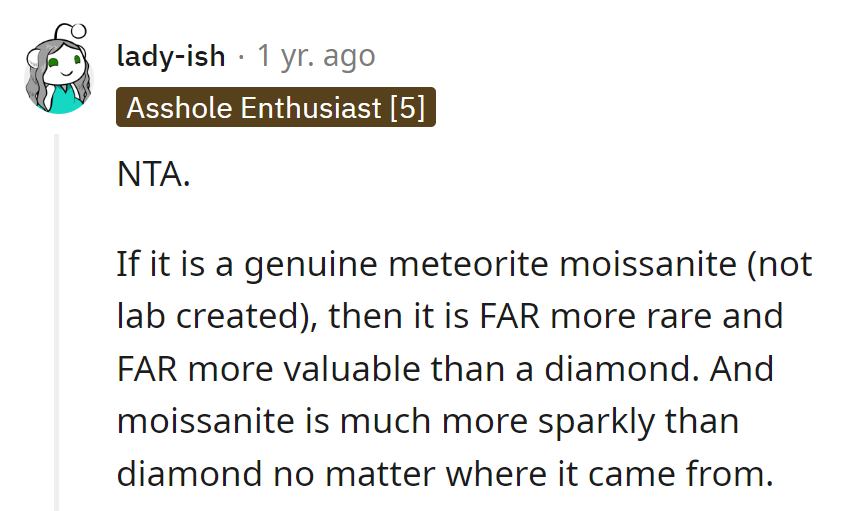 Sis might be flaunting a meteorite moissanite—rare, valuable, and sparklier than diamond.