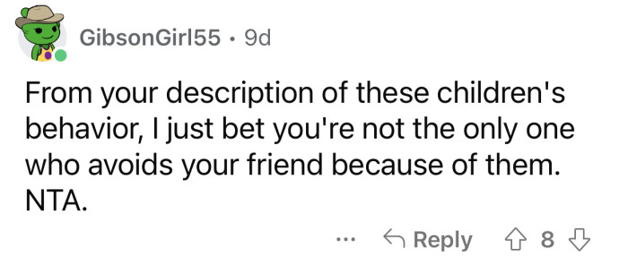 OP must be one of the many people who avoid this woman's kids.