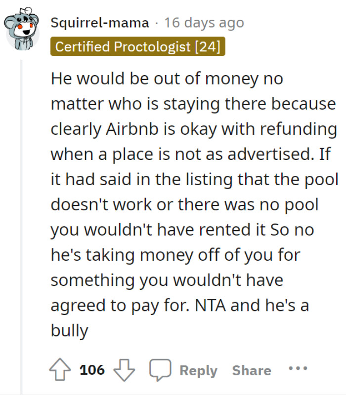It’s actually quite the opposite—the owner of the listing is, in fact, the one taking money from OP. After all, OP’s main requirement in booking a place was the pool.