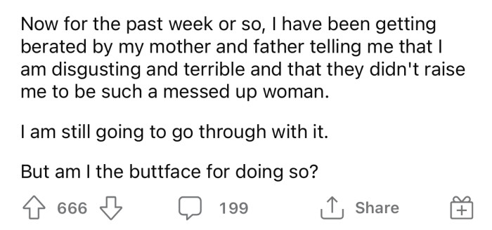 Ever since, the OP's parents have been giving her a hard time about it. Now she's wondering if she's the buttface here.