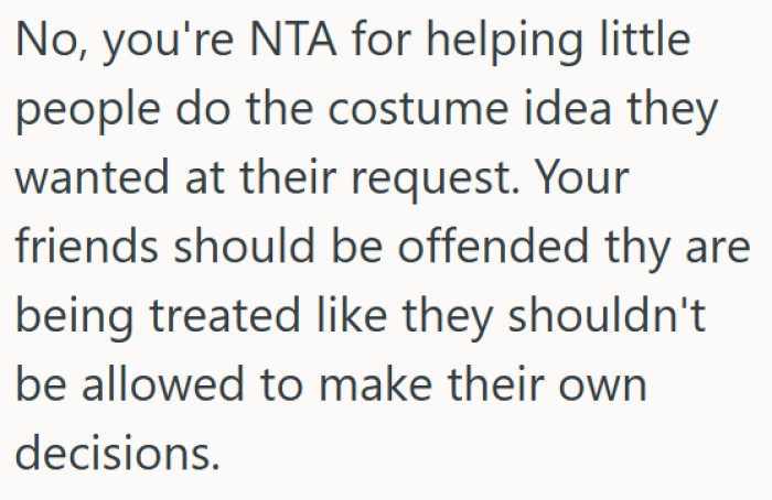 Not wrong to help friends with a costume they chose themselves.