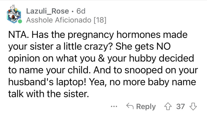 The best option is to stop discussing names with her.