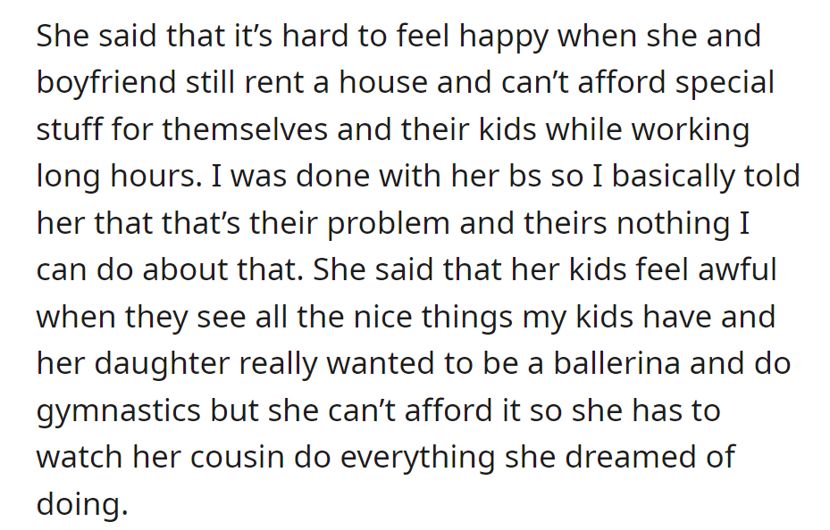 She shared her financial struggles and her kids' unfulfilled dreams. OP bluntly said it's her problem, highlighting the contrast with their own kids.