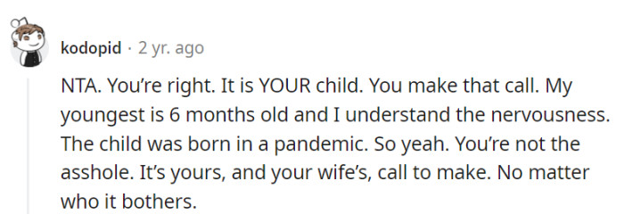 No doubt about it, it's their child, and they get to call the shots.