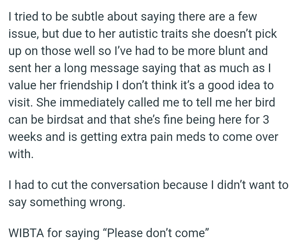 The OP has had to be more blunt and sent her friend a long message