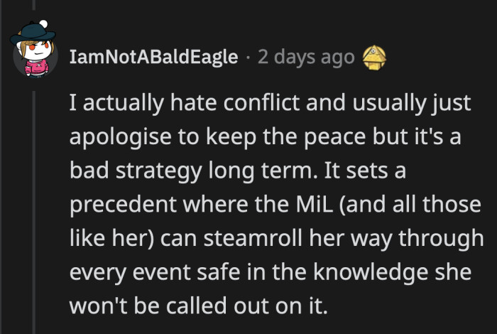 Not apologizing to the person who wronged you is also a great option for OP.