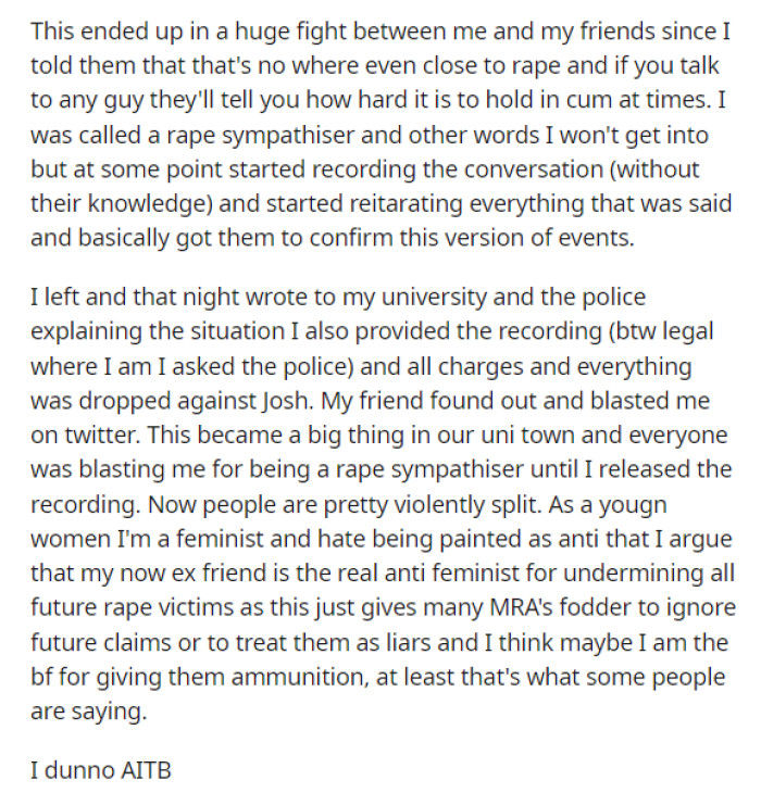 She basically advocated for the guy and explained that this situation was not at all what her friend was describing and that it was wrong for her to do so.