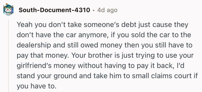 “Your brother is just trying to use your girlfriend’s money without having to pay it back.”