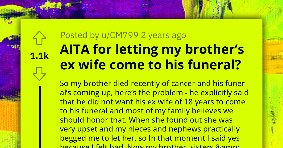Family Drama Erupts As Redditor Defies Late Brother's Dying Wish By Allowing Ex-Wife to Attend His Funeral