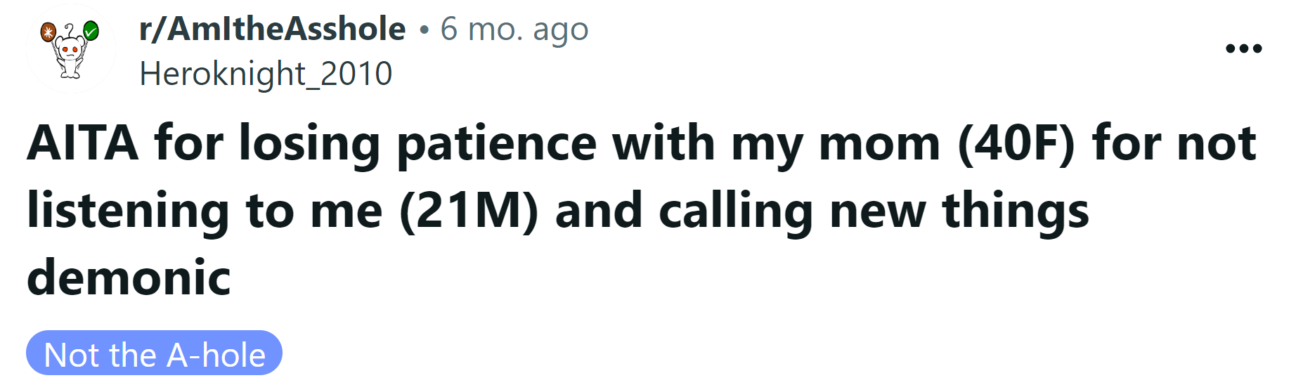 The Redditor asked if he's an a**hole for losing patience with his mother.