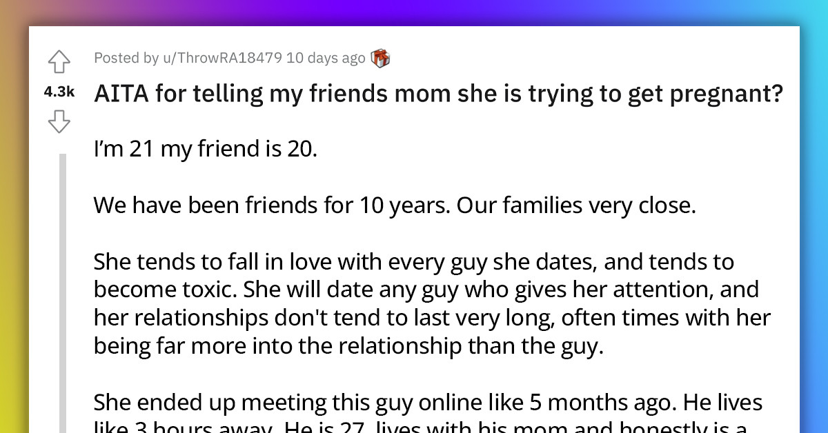Redditor's Friend Is Trying To Get Pregnant, And She Reveals It To Friend's Mother Without Her Knowledge