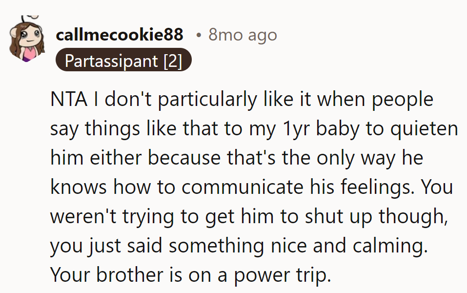 Brother's power trip needs a detour. Baby talk isn't censorship, just a soothing shortcut.