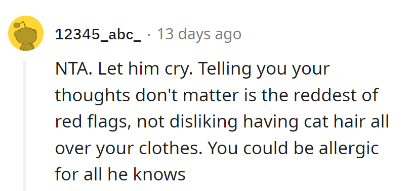 Let him cry over cat hair while he overlooks his roommate's thoughts. After all, allergic reactions to drama are no joke!