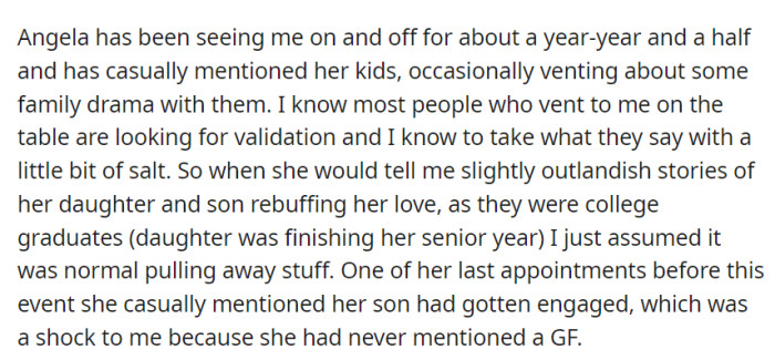 Angela often vented about family drama involving her college-graduate children. The unexpected news of her son's engagement, with no prior mention of a girlfriend, left OP intrigued.
