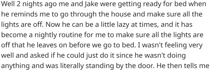 When OP asked Jake to turn off the lights in the house, Jake responded by saying, 