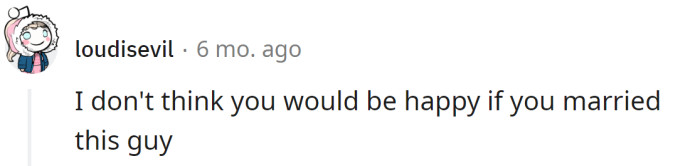 Maybe marrying him is not the best option