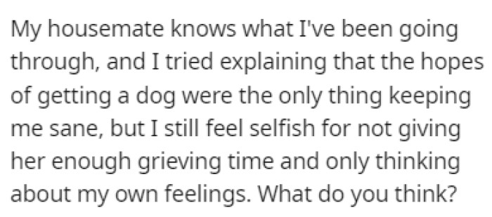She felt selfish for what she did, even though her housemate is aware of what OP has been through