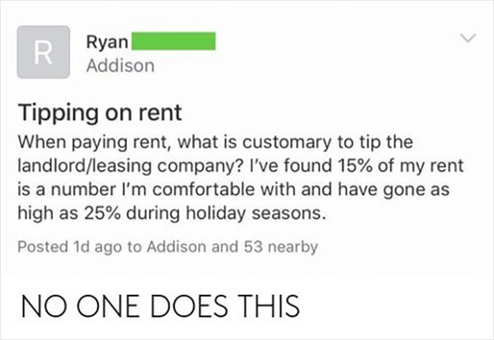 25. I can't believe someone would do this. Must be a really good landlord.