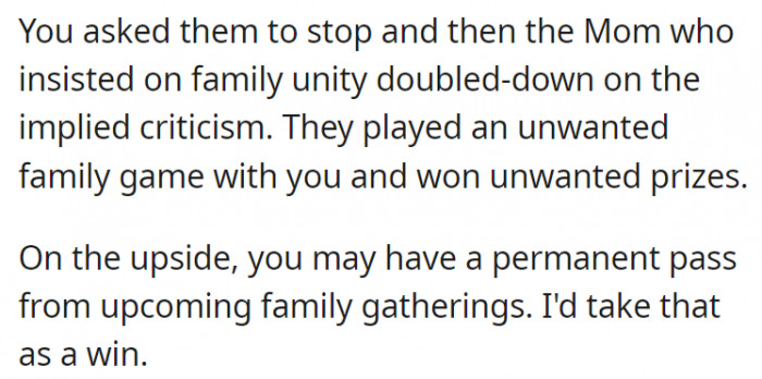 And now OP has a pass on future family gatherings so maybe it's a win after all