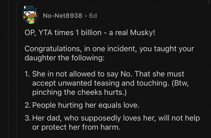 OP is teaching his daughter that all of these things are okay.