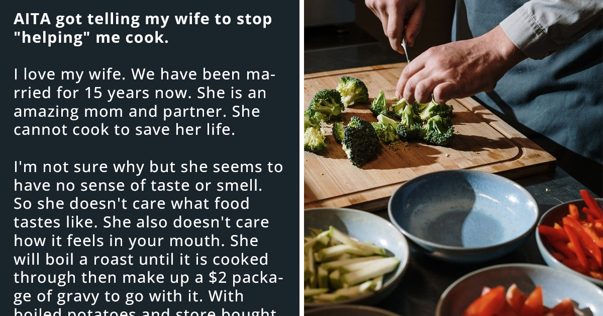 Redditor Tells Wife "Who Can't Cook to Save Her Life" to Stop Helping Him Cook, Wife Calls Him Ungrateful
