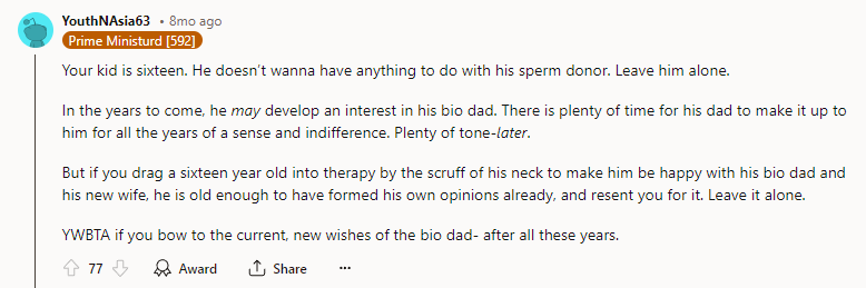 Your kid is sixteen. He doesn’t want to have anything to do with his sperm donor.