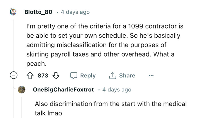 “I'm pretty sure one of the criteria for a 1099 contractor is being able to set your own schedule.”