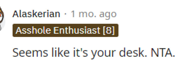 People came to the comments, and they were all pretty much on the same page. They stated that she has full rights to sell the desk because she purchased it.