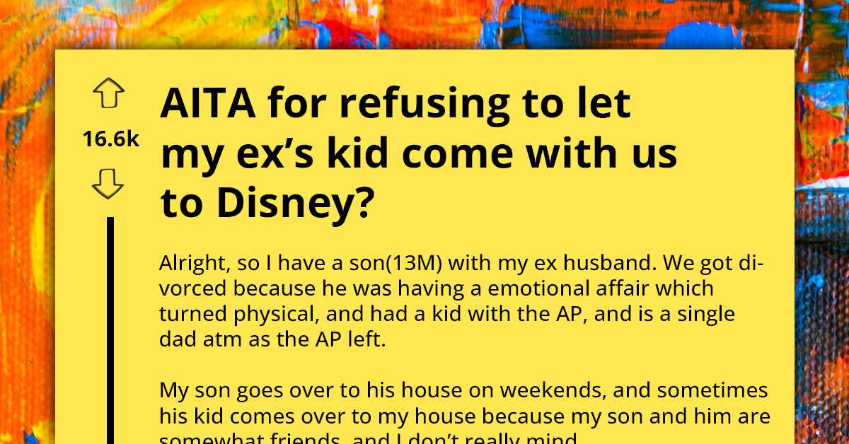 Mom Gets Branded ‘Selfish’ And ‘Petty’ For Refusing To Take Ex-Husband’s Affair Child Alongside Her Son To Disneyland