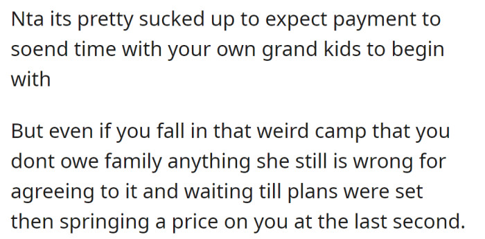 She can't expect to be paid to spend some time with her grandkid