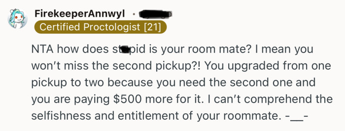 “I can’t comprehend the selfishness and entitlement of your roommate.”