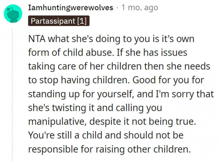 16. OP is still a child and should not be responsible for raising other kids