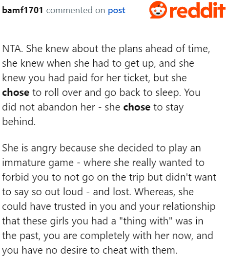 It's all on the girlfriend for feeling abandoned.